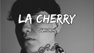 Junior H La Cherry LETRA 🎵 [upl. by Gnet]