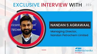 Nandan Petrochem Limited  Interview at ACMA Automechanika Delhi 2024 [upl. by Endres]