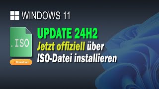 Windows 11 24H2 jetzt offiziell per ISODatei installieren  EINFACH ERKLÄRT [upl. by Dola]