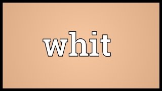 Whit Meaning [upl. by Golub]