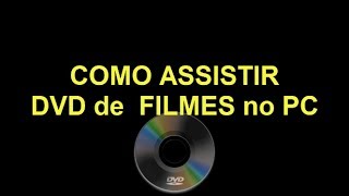 Como Assitir DVD de Filme no PC [upl. by Ubana]