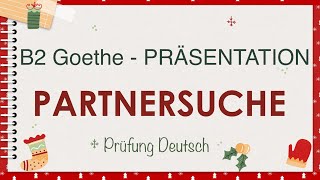 PARTNER SUCHEN  NEUE FREUNDE KENNENLERNEN  B2 Präsentation  Sprechen Teil 1  Goethe Zertifikat [upl. by Nnel]