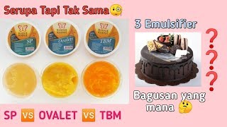 PERBEDAAN DAN KEGUNAAN 3 EMULSIFIER TBM VS OVALET VS SP [upl. by Bernarr]