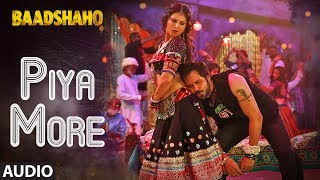 Piya More Song Full Audio  Baadshaho  Emraan Hashmi  Sunny Leone  Mika Singh Neeti Mohan [upl. by Kuo]