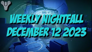 Destiny 2 Season of the Wish  Weekly Nightfall  December 12 2023 [upl. by Brande]