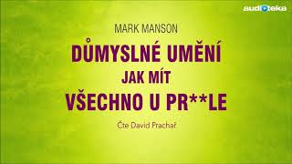 Mark Manson  Důmyslné umění jak mít všechno u prle  Audiotékacz [upl. by Notsyrb]