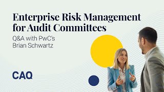 Enterprise Risk Management for Audit Committees  QampA with PwC’s Brian Schwartz [upl. by Gonta196]