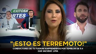 Temblor de 54 sacude Lima y sorprende a conductores de TV en vivo quot¡Es un terremotoquot [upl. by Wie]