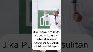 Jika Punya Kesulitan Sebesar Apapun Seberat ApapunCepat Dekati Allah ustadzadihidayat [upl. by Roybn]