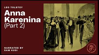 Anna Karenina Part 2 of 8  Leo Tolstoy  Sam Kusi Full Audiobook [upl. by Innis]