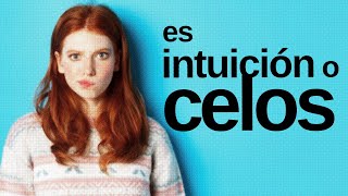 ¿Son celos o es INTUICIÓN [upl. by Tito]