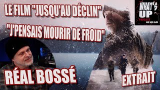 FROID EXTRÊME et JUSQUAU DÉCLIN  Réal Bossé  Whats Up Podcast Extrait [upl. by Durkee]