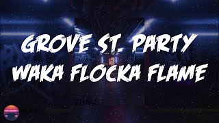 Waka Flocka Flame  Grove St Party feat Kebo Gotti Lyrics Video [upl. by Garbers]