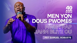 Men Yon Dous Pwomès Mwen Pap Janm Bliye  Pasteur Samuel Robuste  40 Jours de Jeûne [upl. by Namhar]