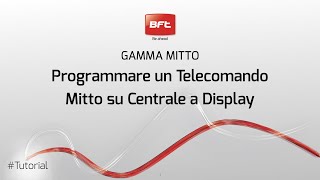 Programmare Telecomando Bft Mitto su Centrale a Display  Istruzioni IT [upl. by Yunick]