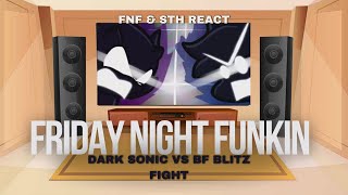 FNF amp STH React  Friday Night Funkin  💥Dark Sonic vs BF Blitz Fight💥 [upl. by Kragh948]