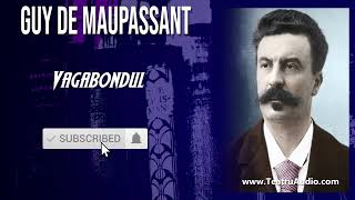 Vagabondul  Guy de Maupassant [upl. by Mandler75]