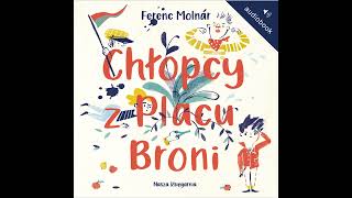 Chłopcy z Placu Broni  Ferenc Molnár audiobook fragment [upl. by Anivel]