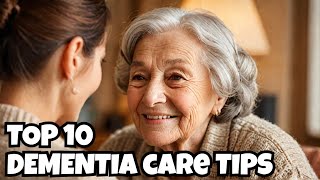 Expert Advice Top 10 Tips for Dementia Care at Home [upl. by Yentroc]