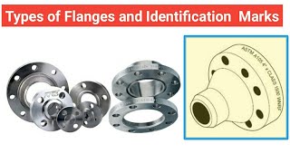 Type of Pipe Flanges and Identification markings [upl. by Eniamaj]