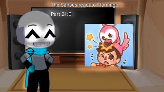 The Sanses react to Flamingo Part 2 FANMADE [upl. by Wivinia825]