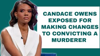 Candace Owens EXPOSED for making changes to Convicting A Murderer Daily Wire Making A Murderer [upl. by Narmak]