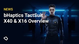 bHaptics Tactsuit X40ampX16 Overview [upl. by Jaynell]