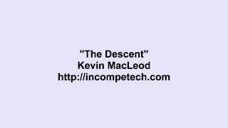 Kevin MacLeod  The Descent [upl. by Kcuhc]