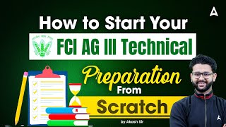 How to Start Your FCI AG 3 Technical  Preparation From Scratch  By Akash Sir [upl. by Elatnahs]