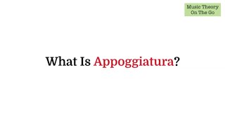 What is an Appoggiatura [upl. by Kain]