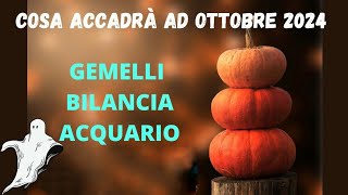 Gemelli  Bilancia  Acquario Cosa accadrà ad Ottobre 2024 [upl. by Arhez881]