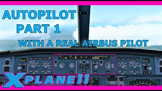 X Plane 11 ToLiss A321 with Real Pilot How to use the Autopilot Part 1 [upl. by Dasa]