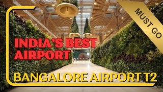 India’s Best Airport Visit  Bangalore International Airport  Terminal 2 FULL VIDEO [upl. by Rasec613]