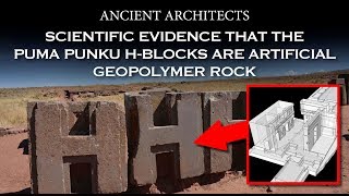 Scientific Evidence that the Puma Punku HBlocks Are Artificial Geopolymer  Ancient Architects [upl. by Nairad]