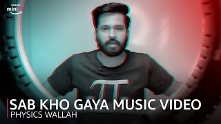 Sab Kho Gaya Official Song  PhysicsWallahOnminiTV  Amazon miniTV [upl. by Bryner403]