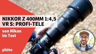 Nikkor Z 400mm 145 VR S ProfiTele von Nikon im Test  DigitalPHOTOMagazin [upl. by Rayham]