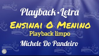 Michele Do Pandeiro Playback limpo Ensinai o Menino [upl. by Aibos]