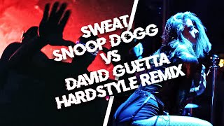 HARDSTYLE Remix Sweat  Snoop Dogg vs David Guetta [upl. by Nomrej]