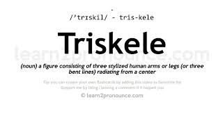 Triskele pronunciation and definition [upl. by Pich]