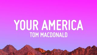 Tom MacDonald amp Adam Calhoun  Your America Lyrics [upl. by Maurise769]