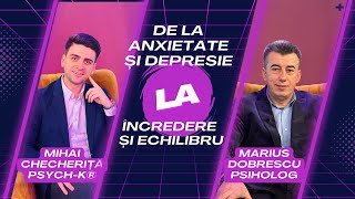 Vindecă Anxietatea și Depresia Sfaturi de la Psihologul Marius Dobrescu [upl. by Larina34]