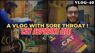 STUDYING FOR CAT 2024 WITH SORE THROAT 🥶  VLOG40  SACHIN SINGH  BIHAR  BHARAT 🇮🇳 [upl. by Meldon]