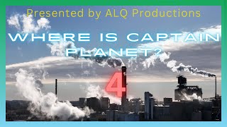 Where is Captain Planet  Part 4 [upl. by Carlin]