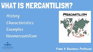 What is Mercantilism  International Business  From A Business Professor [upl. by Ecyaj]