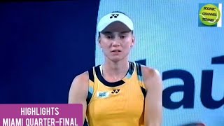 ELENA RYBAKINAMARIA SAKKARIHIGHLIGHTS MIAMI QUARTERFINAL [upl. by Yentruok]