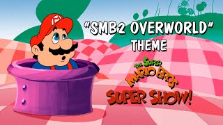 🎵SMB2 OVERWORLD THEME  The Super Mario Bros Super Show [upl. by Tybie]