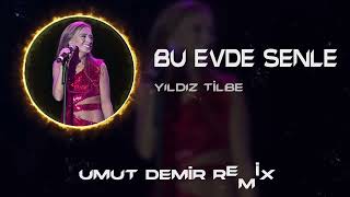 Yıldız Tilbe  Bu Evde Senle  Umut Demir Remix  Kimse Anlamaz Beni Senin Bir Bakışın Yeter [upl. by Leland]