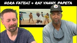 Nora Fatehi Ray Vanny REACTION Papeta [upl. by Orlanta]