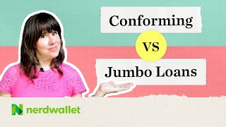 Conforming Loan vs Jumbo Loan Choosing The Best Loan Based On Location and Budget  NerdWallet [upl. by Aerdnaek988]