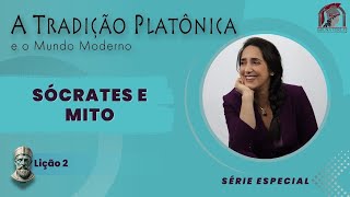 A TRADIÇÃO PLATÔNICA E O MUNDO MODERNO丨Sócrates e Mito [upl. by Bonner894]